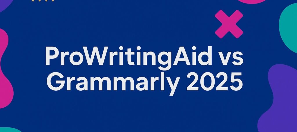 ProWritingAid vs Grammarly: Which Tool Should You Choose?